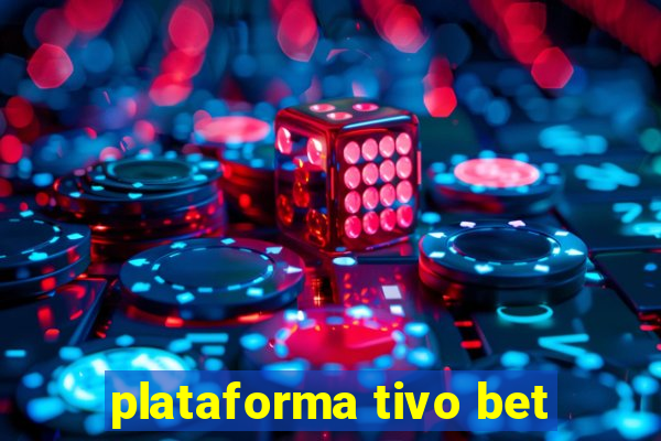 plataforma tivo bet